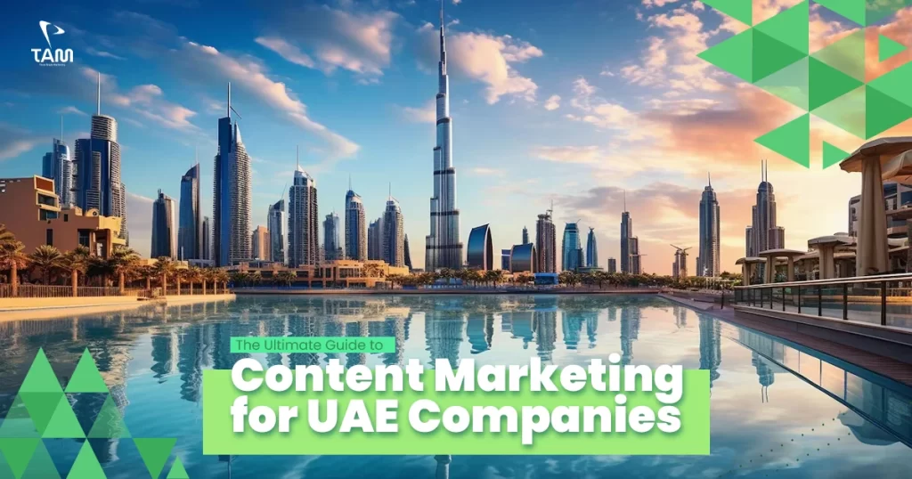 Ultimate Guide to Content Marketing For UAE Companies