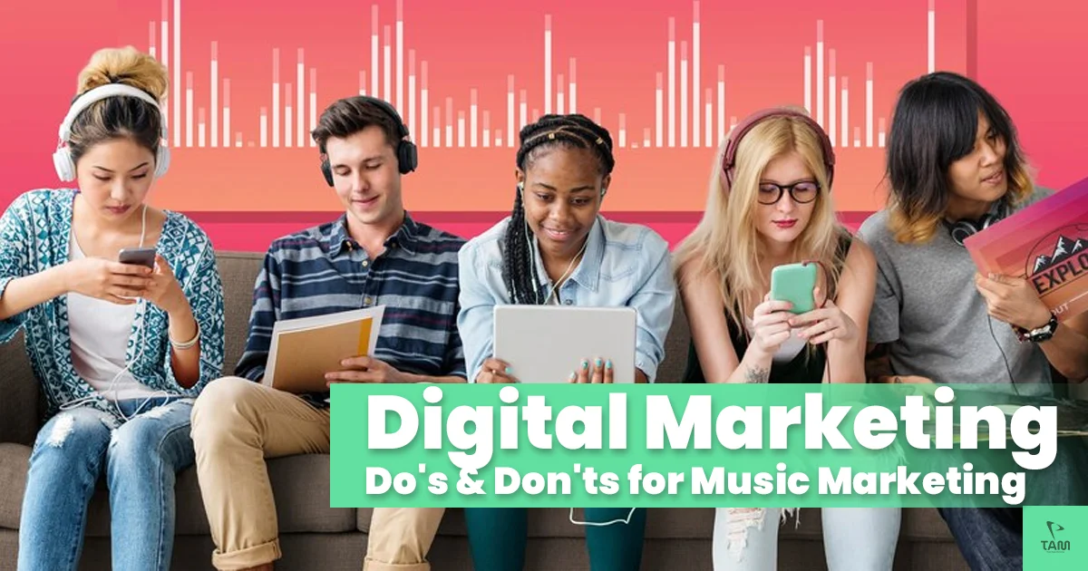 Digital Marketing Do and Donot for music marketing