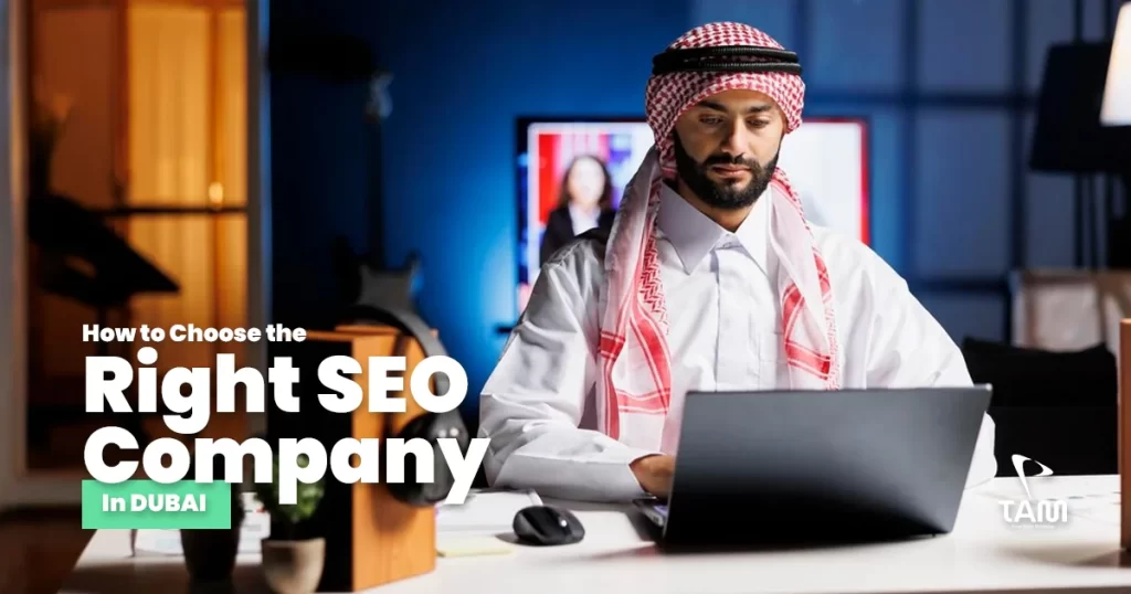 How to Choose the Right SEO Company Dubai