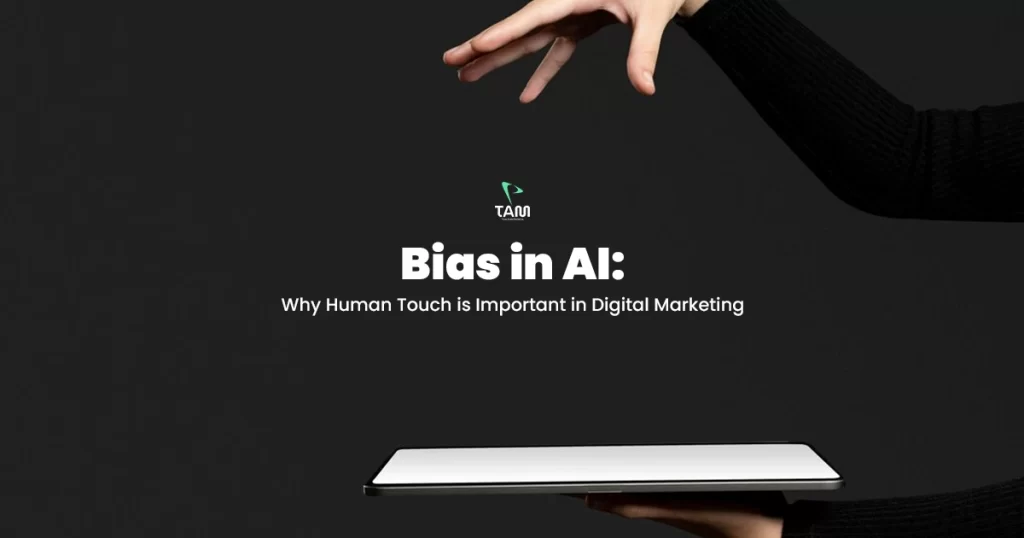 Bias in AI The Need for Human Touch in Digital Marketing