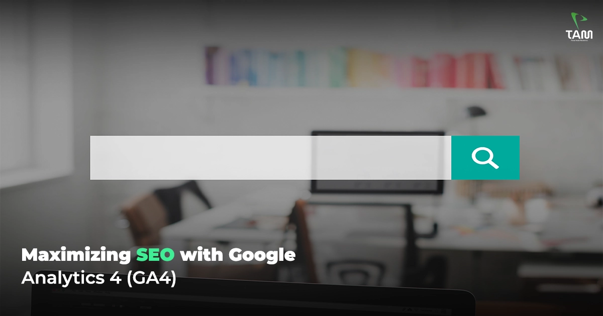 How to Make the Most of GA4 for SEO