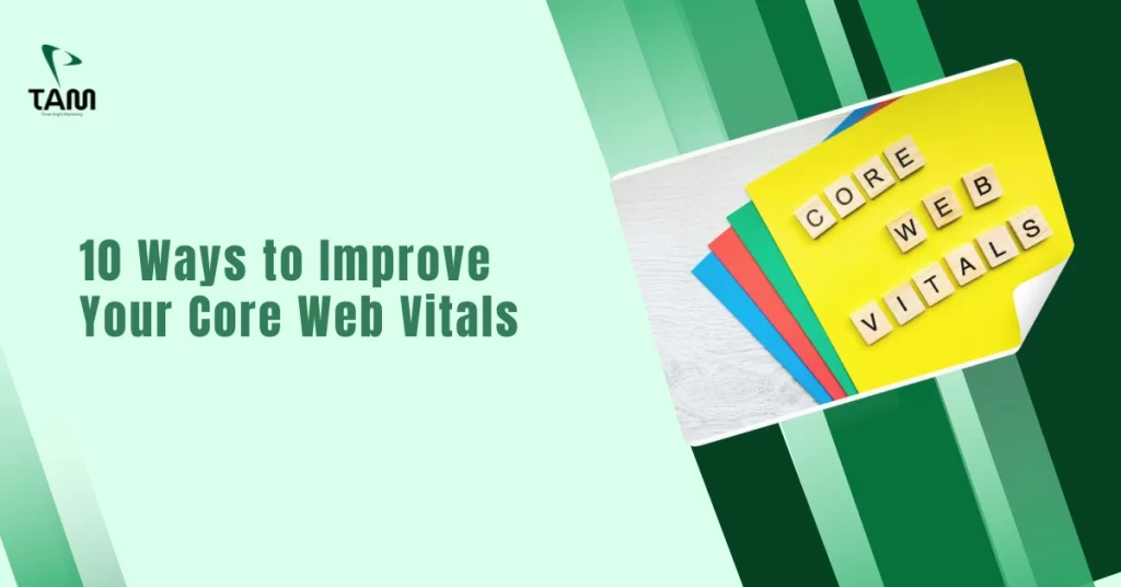 10 Ways to Improve Your Core Web Vitals