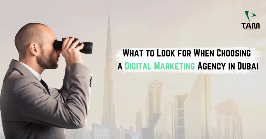 What to Look for When Choosing a Digital Marketing Agency in Dubai_