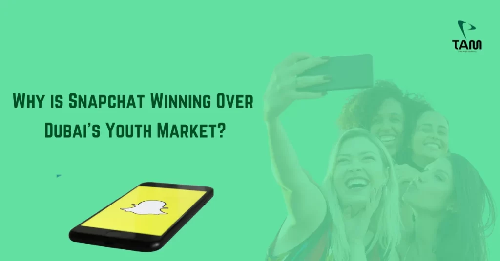 Why is Snapchat Winning Over Dubai’s Youth Market_