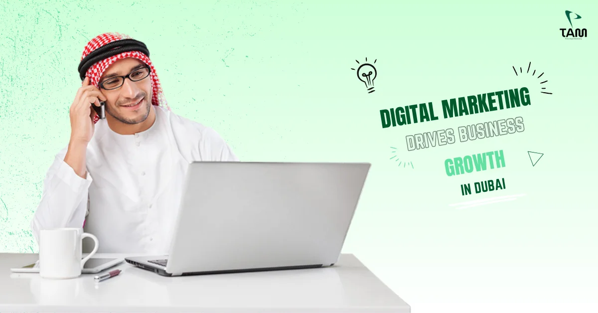 Digital Marketing Drives Business Growth in Dubai