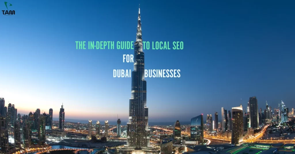 The In-depth Guide to Local SEO for Dubai Businesses