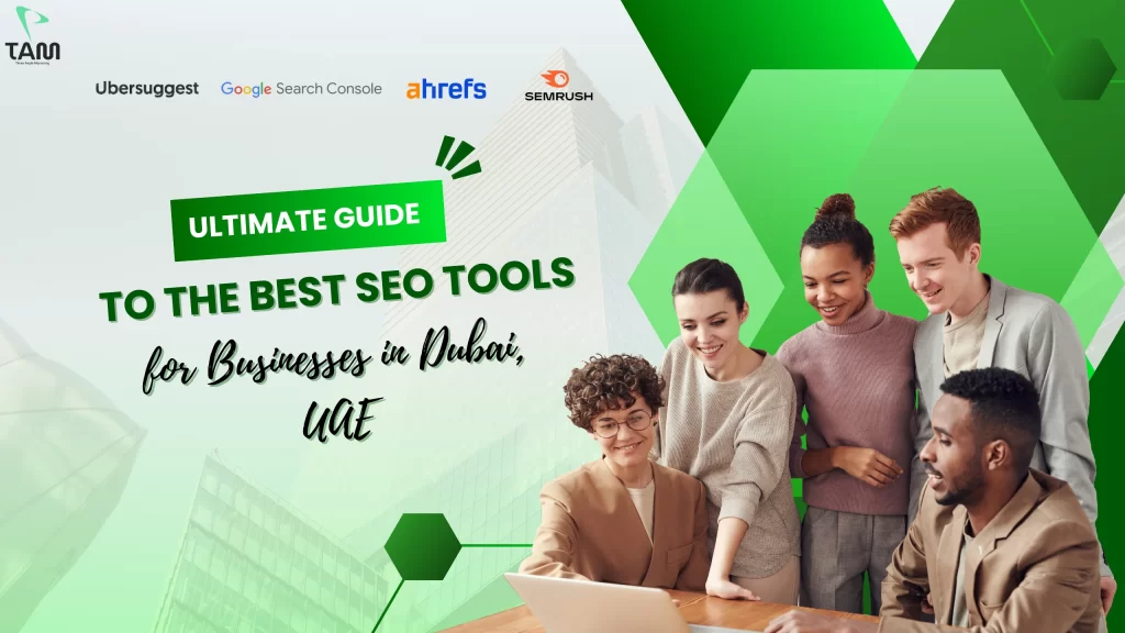 Ultimate Guide to the Best SEO Tools for Businesses in Dubai